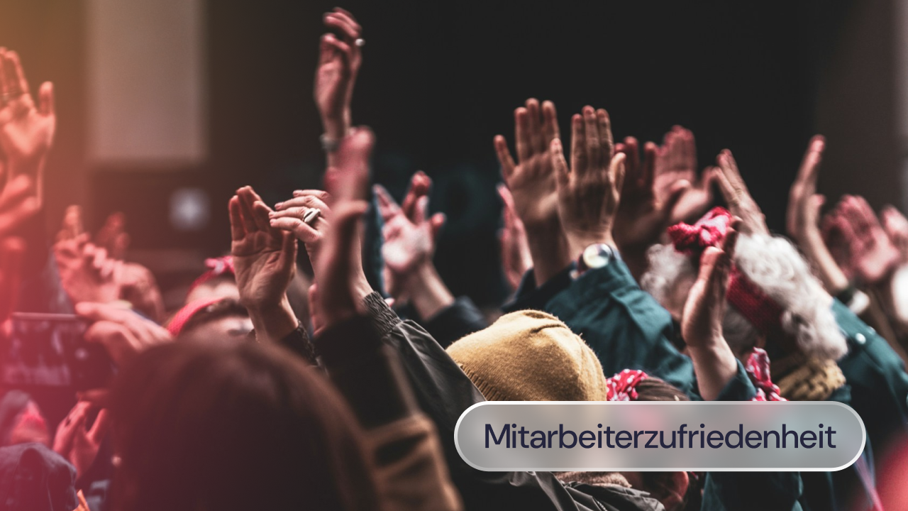Mitarbeiterzufriedenheit