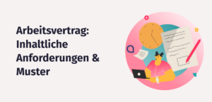 Arbeitsvertrag: Inhaltliche Anforderungen & Muster | Factorial