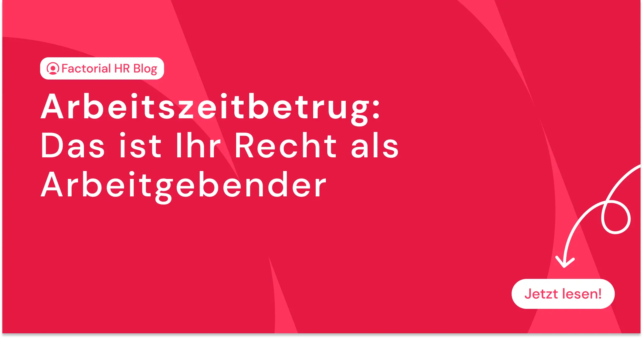 Arbeitszeitbetrug: Das ist Ihr Recht als Arbeitgebender