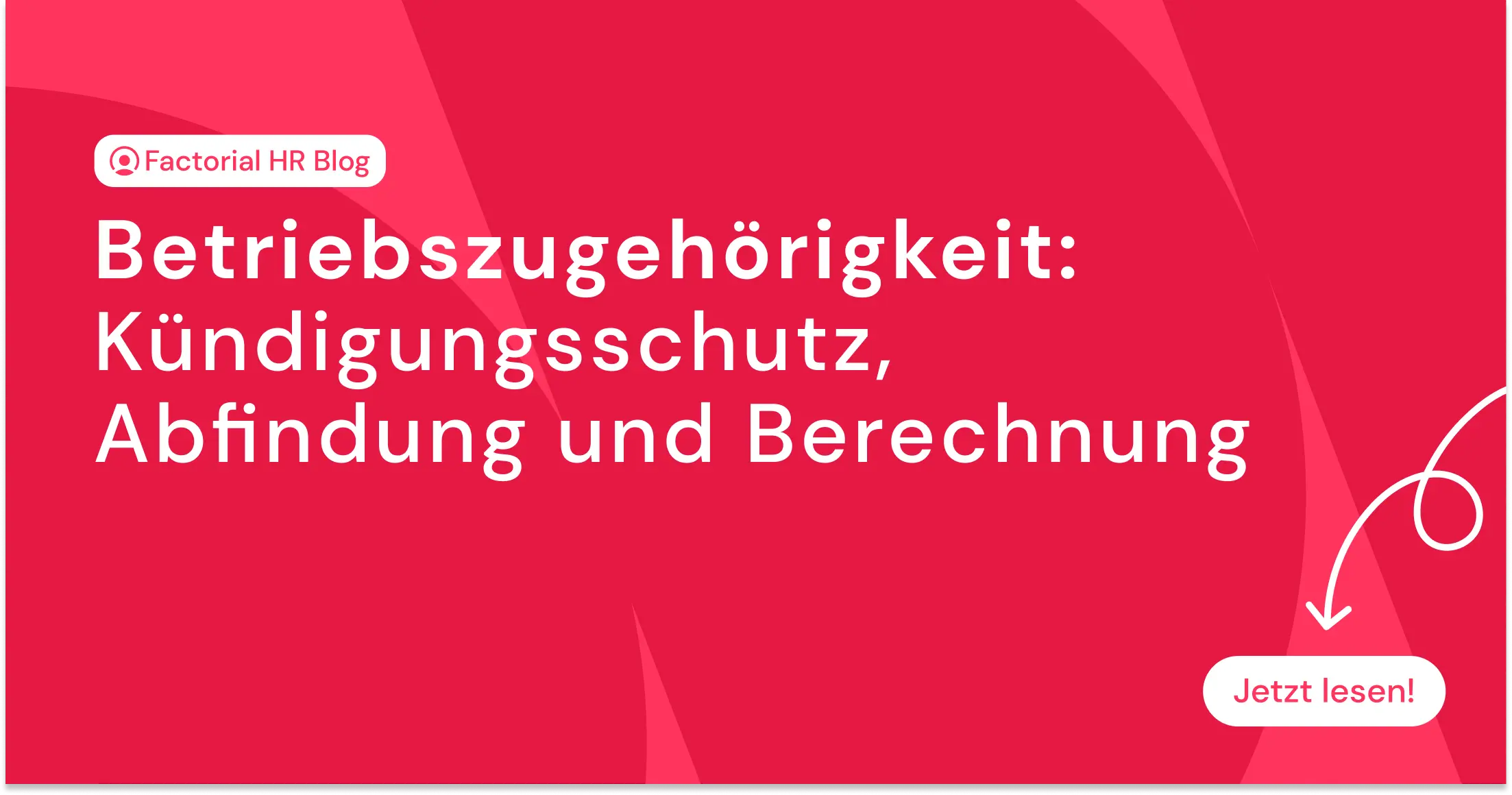 Betriebszugehörigkeit: Kündigungsschutz, Abfindung und Berechnung