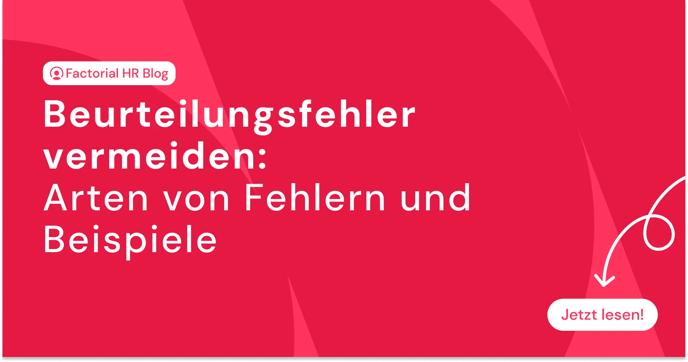 Beurteilungsfehler vermeiden: Arten von Fehlern und Beispiele