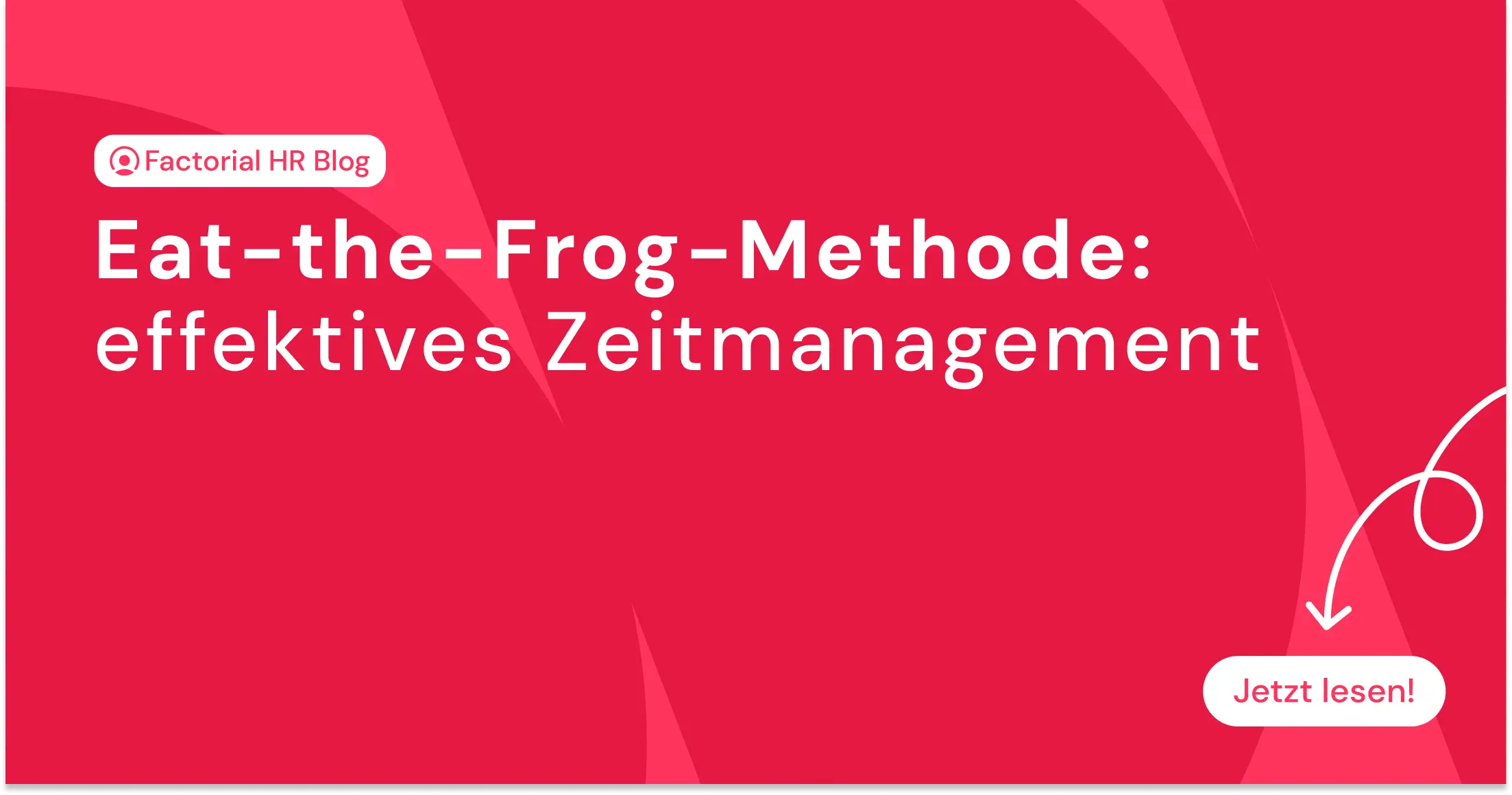 Eat-the-Frog-Methode: effektives Zeitmanagement