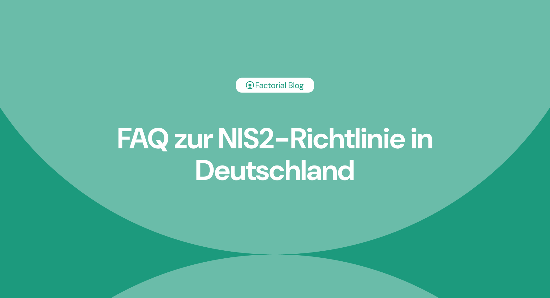 FAQ zur NIS2-Richtlinie in Deutschland